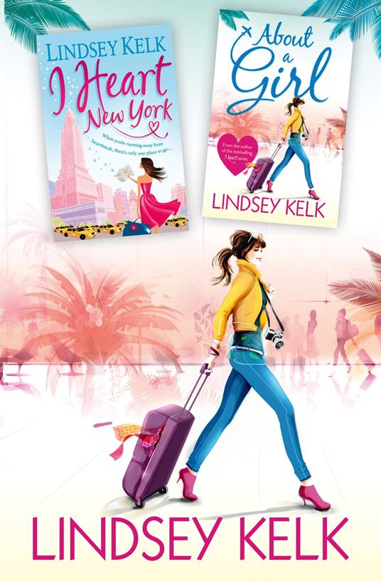 Lindsey Kelk 2-Book Bestsellers Collection: About a Girl, I Heart New York