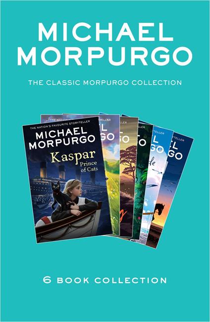 The Classic Morpurgo Collection (six novels): Kaspar; Born to Run; The Butterfly Lion; Running Wild; Alone on a Wide, Wide Sea; Farm Boy - Michael Morpurgo - ebook