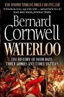 Waterloo: The History of Four Days, Three Armies and Three Battles - Bernard Cornwell - cover