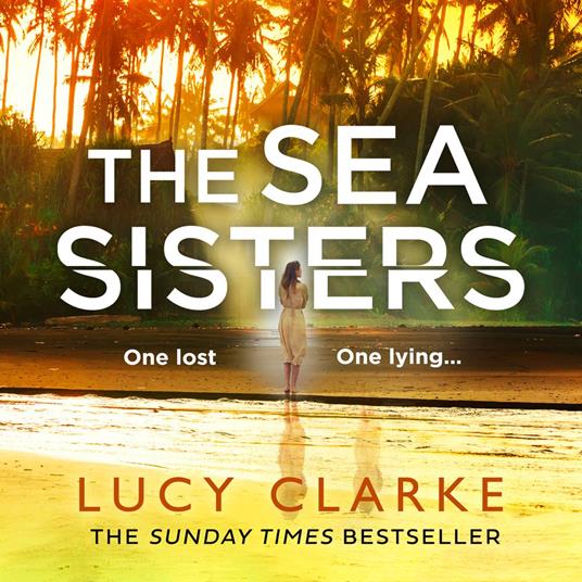 The Sea Sisters: The emotionally gripping novel from the Sunday Times bestselling author of The Hike