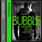 Bubble (The Game Trilogy, Book 3)