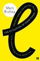 The Evolution of Everything: How Small Changes Transform Our World - Matt Ridley - cover
