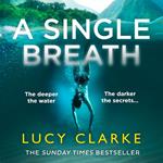 A Single Breath: The dark and gripping destination thriller from the Sunday Times bestselling author of The Hike