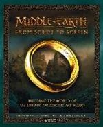 Middle-earth: From Script to Screen: Building the World of the Lord of the Rings and the Hobbit