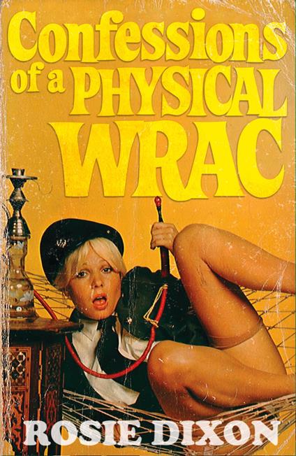 Confessions of a Physical Wrac (Rosie Dixon, Book 6)