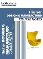 Higher Design and Manufacture Course Notes: For Curriculum for Excellence Sqa Exams