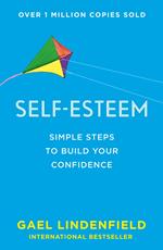 Self Esteem: Simple Steps to Build Your Confidence