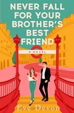 Never Fall For Your Brother’s Best Friend