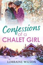 Confessions of a Chalet Girl: (A Novella)