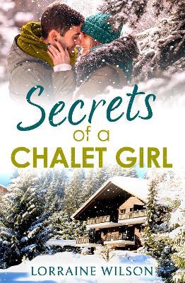 Secrets of a Chalet Girl - Lorraine Wilson - cover