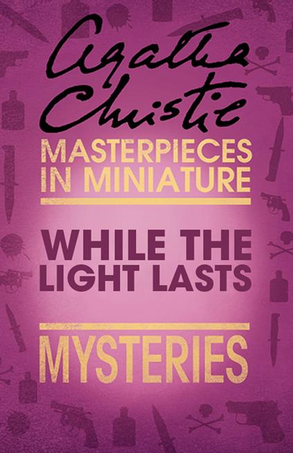 While the Light Lasts: An Agatha Christie Short Story