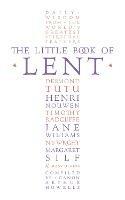 The Little Book of Lent: Daily Reflections from the World’s Greatest Spiritual Writers - Arthur Howells - cover