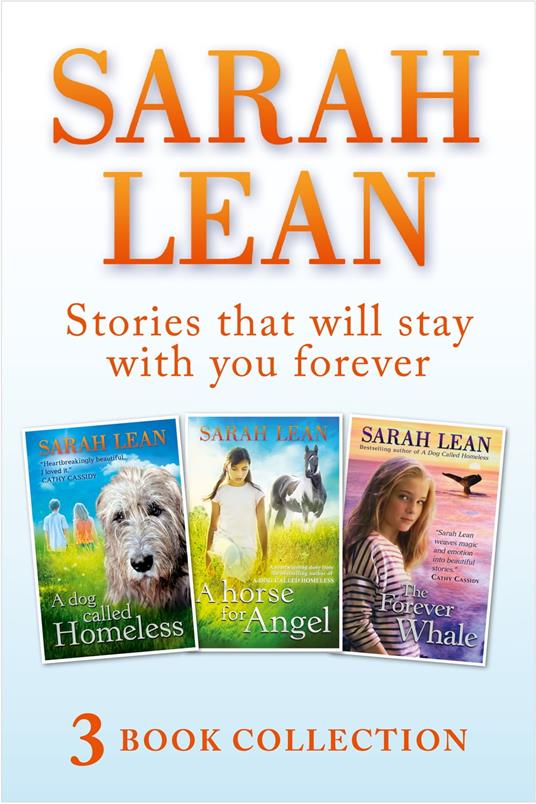 Sarah Lean - 3 Book Collection (A Dog Called Homeless, A Horse for Angel, The Forever Whale) - Sarah Lean - ebook
