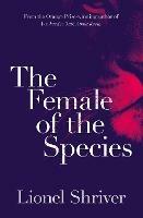 The Female of the Species - Lionel Shriver - cover