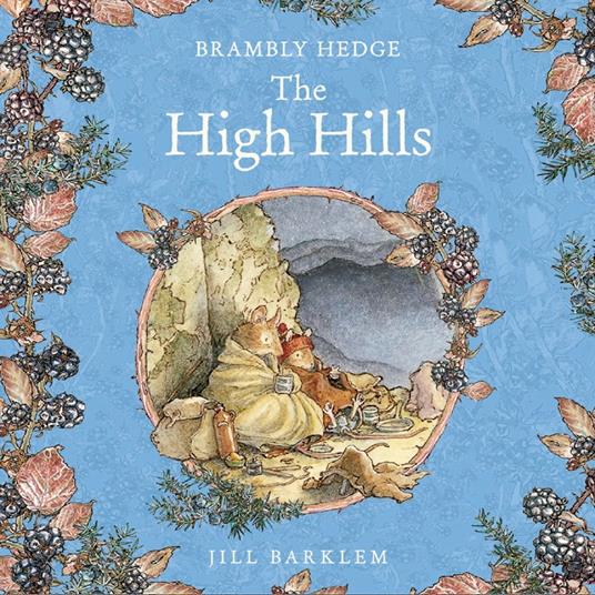 The High Hills: The gorgeously illustrated Children’s classic autumn adventure story delighting kids and parents for over 40 years! (Brambly Hedge)