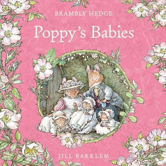Poppy’s Babies: The gorgeously illustrated Children’s classic spring adventure story delighting kids and parents for over 40 years! (Brambly Hedge)