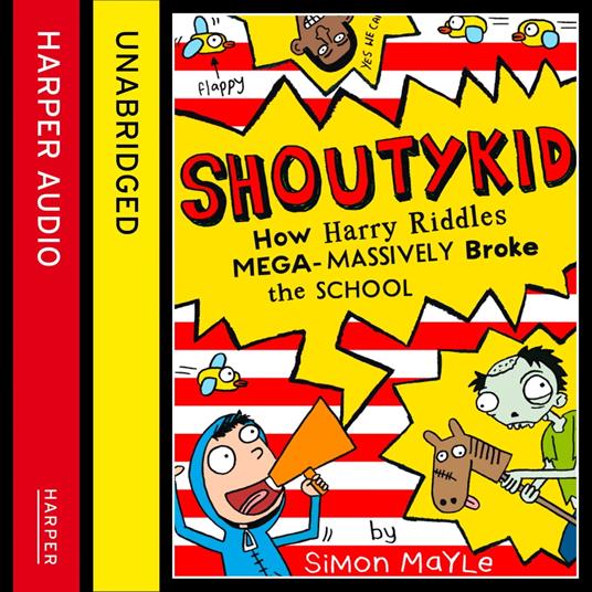 How Harry Riddles Mega-Massively Broke the School (Shoutykid, Book 2)