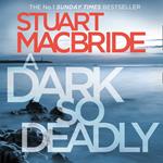 A Dark So Deadly: A standalone crime thriller from the No.1 Sunday Times bestselling author