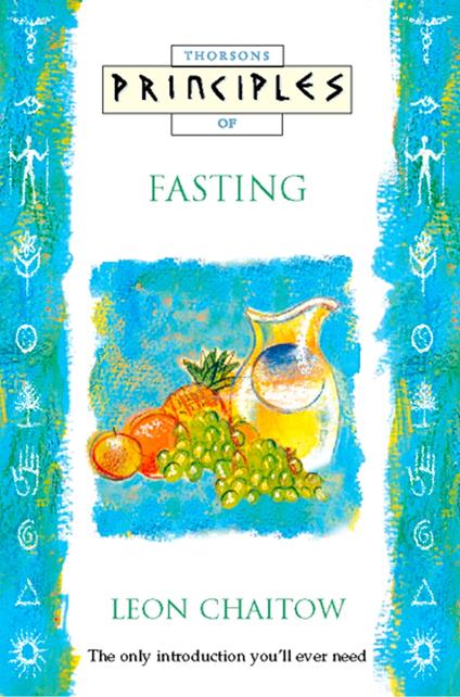Fasting: The only introduction you’ll ever need (Principles of)