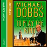 To Play the King (House of Cards Trilogy, Book 2)