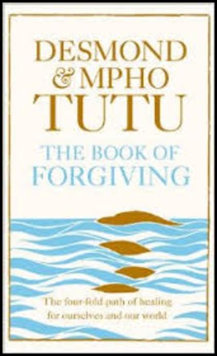 The Book of Forgiving: The Fourfold Path for Healing Ourselves and Our World - Archbishop Desmond Tutu,Rev Mpho Tutu - cover