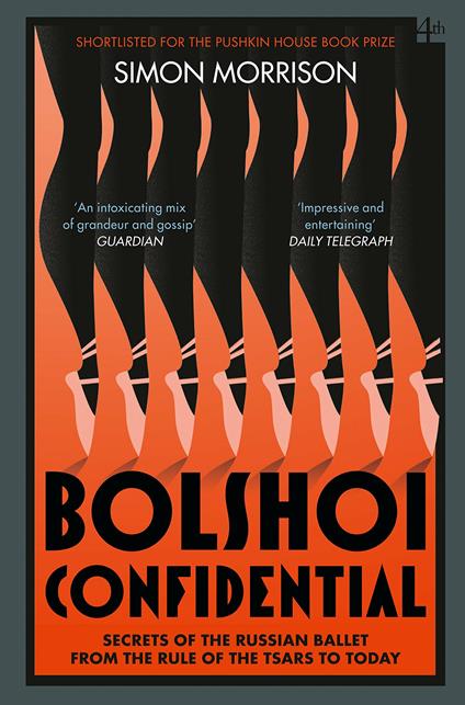Bolshoi Confidential: Secrets of the Russian Ballet from the Rule of the Tsars to Today - Simon Morrison - cover