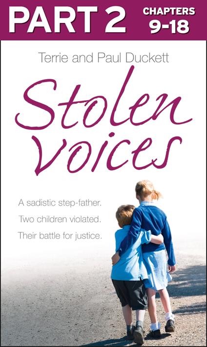 Stolen Voices: Part 2 of 3: A sadistic step-father. Two children violated. Their battle for justice.