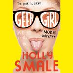 Model Misfit: The bestselling YA series - now a major Netflix series (Geek Girl, Book 2)