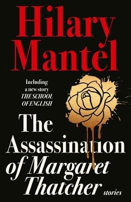 The Assassination of Margaret Thatcher - Hilary Mantel - cover