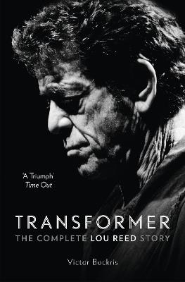 Transformer: The Complete Lou Reed Story - Victor Bockris - cover