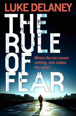 The Rule of Fear - Luke Delaney - cover