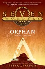 The Orphan (Seven Wonders Journals, Book 2)
