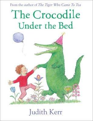 The Crocodile Under the Bed - Judith Kerr - 2
