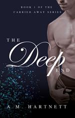 The Deep End (Carried Away, Book 1)