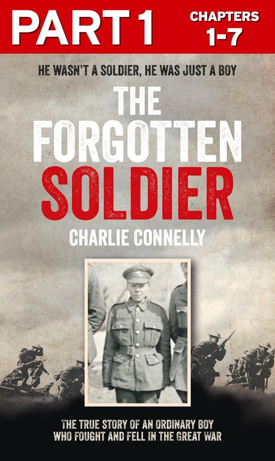 The Forgotten Soldier (Part 1 of 3): He wasn’t a soldier, he was just a boy