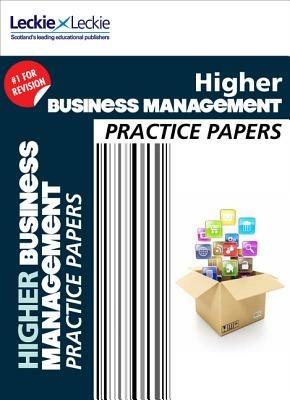 Higher Business Management Practice Papers: Prelim Papers for Sqa Exam Revision - Rob Jackson,Leckie & Leckie - cover