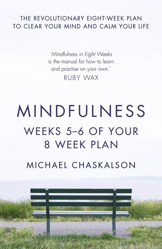 Mindfulness: Weeks 7-8 of Your 8-Week Plan