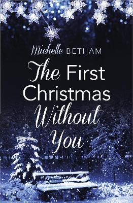 The First Christmas Without You - Michelle Betham - cover