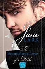 The Scandalous Love of a Duke: A Romantic and Passionate Regency Romance