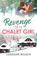 Revenge of a Chalet Girl: (A Novella)