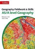 A Level Geography Fieldwork & Skills - Barnaby Lenon,Paul Cleves - cover