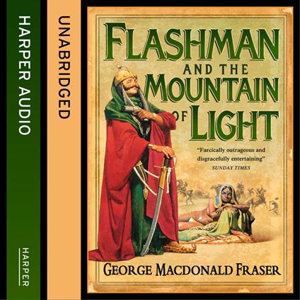 Flashman and the Mountain of Light (The Flashman Papers, Book 4)