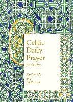Celtic Daily Prayer: Book Two: Farther Up and Farther in (Northumbria Community) - The Northumbria Community - cover