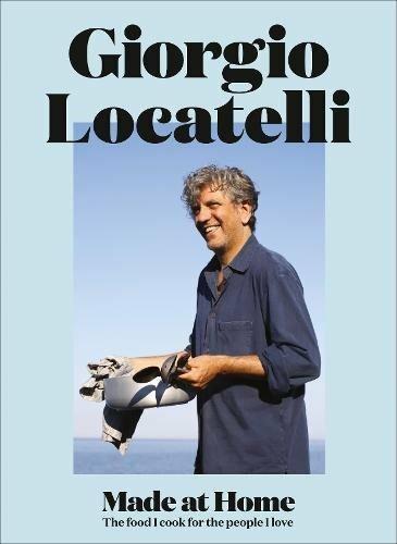 Made at Home: The Food I Cook for the People I Love - Giorgio Locatelli - cover