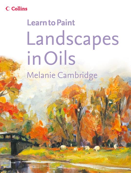 Landscapes in Oils (Collins Learn to Paint)