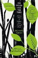 The Wood for the Trees: The Long View of Nature from a Small Wood - Richard Fortey - cover