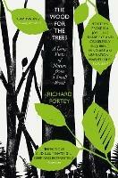 The Wood for the Trees: The Long View of Nature from a Small Wood - Richard Fortey - cover