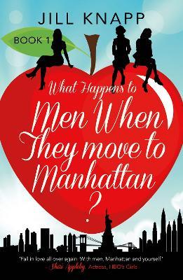 What Happens to Men When They Move to Manhattan? - Jill Knapp - cover