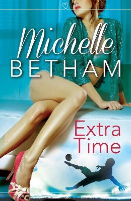 Extra Time: The Beautiful Game - Michelle Betham - cover
