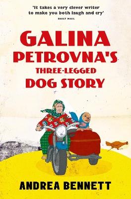 Galina Petrovna’s Three-Legged Dog Story - Andrea Bennett - cover